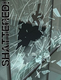 Shattered