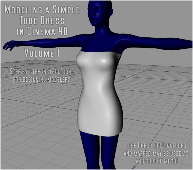 Click here to see preview images for "Modeling a Simple Tube Dress Volume 1" Modeling a Simple Tube Dress Volume 1