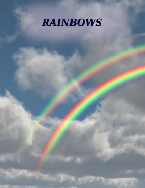 Click here to see preview images for "Rainbows" Rainbows