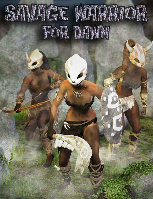 Click here to see preview images for "Savage Warrior for Dawn" Savage Warrior for Dawn